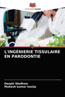 L'Ingénierie Tissulaire En Parodontie 6203353612 Book Cover