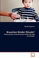 Brauchen Kinder Rituale? : F?rderung der Entwicklung des Kindes mit Hilfe von Ritualen 3639348796 Book Cover