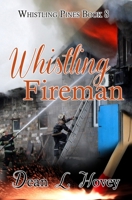 Whistling Fireman (Whistling Pines) 0228627265 Book Cover