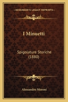 I Minuetti: Spigolature Storiche (1880) 1161200010 Book Cover