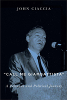 Call Me Giambattista: A Personal and Political Journey 0773545778 Book Cover