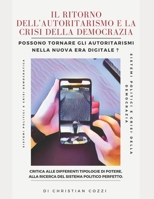 Assalto alla Democrazia: Possono tornare gli Autoartotalitarismi nella nuova era digitale? (Politiche) B0B6L5JSD6 Book Cover