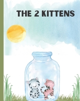 The 2 Kittens: children's book B09BTGLF8L Book Cover