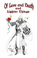 Of Love and Death and Lighter Things 0964775808 Book Cover