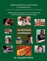 In School Suspension Enrichment Curriculum: Enriching Lives Of Children One Child At A Time 1625505752 Book Cover