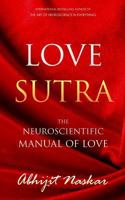 Love Sutra: The Neuroscientific Manual of Love 1515324400 Book Cover