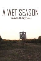 A Wet Season 1414014260 Book Cover