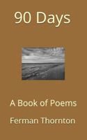90 Days: A Book of Poems 1796363359 Book Cover