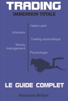 TRADING - Immersion Totale: Heikin-ashi, Ichimoku, Screener, Trading automatique, Psychologie... B09917NXCG Book Cover