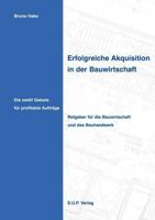 Erfolgreiche Akquisition in der Bauwirtschaft: Die zwölf Gebote für profitable Aufträge 3833004592 Book Cover