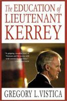 The Education of Lieutenant Kerrey 0312285477 Book Cover
