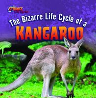 The Bizarre Life Cycle of a Kangaroo 1433970473 Book Cover