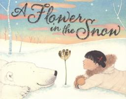 A Flower in the Snow 1402277407 Book Cover