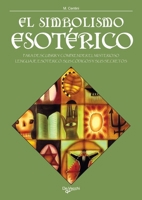 EL SIMBOLISMO ESOTÉRICO: Los secretos de símbolos y tradiciones (Spanish Edition) 1646996895 Book Cover