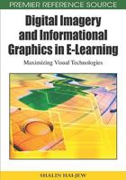 Digital Imagery and Informational Graphics in E-Learning: Maximizing Visual Technologies 1605669725 Book Cover