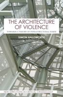 The Architecture of Violence: Towards a Theory of Infrastructural Harm (New Directions in Critical Criminology) 1041348029 Book Cover