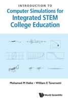 Introduction To Computer Simulations For Integrated Stem College Education 9811210764 Book Cover