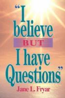 I Believe but I Have Questions 057004636X Book Cover