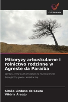 Mikoryzy arbuskularne i rolnictwo rodzinne w Agreste da Paraíba (Polish Edition) 6203475041 Book Cover