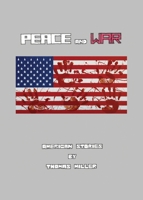 Peace and War: American Stories 164718391X Book Cover