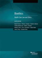 Bioethics: Health Care Law and Ethics (American Casebook Series) 1683288416 Book Cover