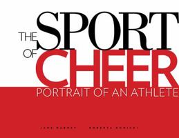 The Sport of Cheer: Portrait of an Athlete 0692776222 Book Cover