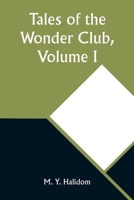 Tales of the Wonder Club, Volume I 9357910360 Book Cover