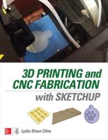 3D Printing and CNC Fabrication with Sketchup 0071842411 Book Cover