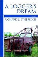 A Logger's Dream 0595414931 Book Cover