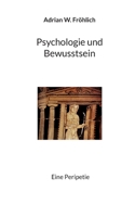 Psychologie und Bewusstsein: Eine Peripetie (German Edition) 3696376817 Book Cover