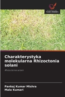 Charakterystyka molekularna Rhizoctonia solani (Polish Edition) 6209013341 Book Cover