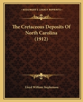 The Cretaceous Deposits Of North Carolina 112074153X Book Cover