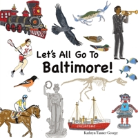 Let's All Go To Baltimore! B0CFMXD2RT Book Cover