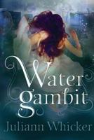 Water Gambit: Watergirl Book 2 1535448490 Book Cover