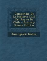 Compendio De La Historia Civil Del Reyno De Chile 1018639934 Book Cover