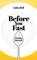 Before You Fast: Fasting Journal 1098046285 Book Cover