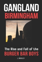 Gangland Birmingham: The Rise and Fall of the Burger Bar Boys B0C7JG3JHM Book Cover