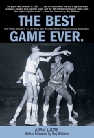 The Best Game Ever: How Frank McGuire's '57 Tar Heels Beat Wilt and Revolutionized College Basketball 0762774274 Book Cover