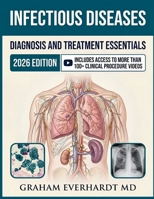 Infectious Diseases Diagnosis and Treatment Essentials: A Clinical Guide to Antimicrobial Therapy, Stewardship, and Evidenced-Based Management B0H8K32H1H Book Cover