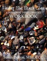 Finding Blue Beach Glass: A Personal Development Workbook 1621374939 Book Cover