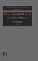 Research in Economic Anthropology, Volume 21: Social Dimensions in the Economic Process 0762308990 Book Cover