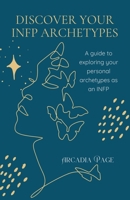 Discover Your INFP Archetypes B0F3B6X4TP Book Cover