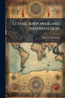 Lethal Airpower and Intervention 1249838142 Book Cover