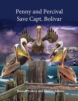 Penny and Percival Save Capt. Bolivar 1736313029 Book Cover