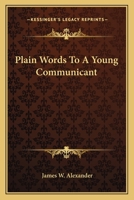 Plain Words to a Young Comunicant 0548326193 Book Cover