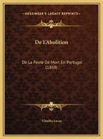 de l'Abolition de la Peine de Mort En Portugal... 1019340371 Book Cover