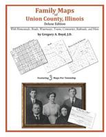 Family Maps of Union County, Illinois 1420311352 Book Cover
