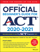 The Official Beginner's Guide for ACT 2020-2021 1119634709 Book Cover