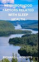 NEIGHBORHOOD FACTORS RELATED WITH SLEEP HEALTH B0BKJ6M2Y6 Book Cover
