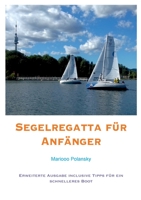 Segelregatta für Anfänger: Erweiterte Ausgabe inclusive Tipps für ein schnelleres Boot 3755700409 Book Cover